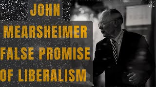 “The False Promise of Liberal leadership” John J Mearsheimer [upl. by Bernhard]