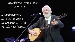 Onur Akın  En Sevilen Şarkıları  Akustik Performans [upl. by Neeka315]