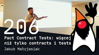 206 Pact Contract Tests więcej niż tylko contracts i tests  Jakub Małyjasiak [upl. by Vinna]