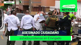 Asesinado ciudadano estadounidense en Envigado  Teleantioquia Noticias [upl. by Clio]