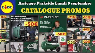 catalogue Lidl Parkside lundi 9 septembre ✅ Arrivage bricolage parkside 🔥 promos deals Silvercrest [upl. by Missy]