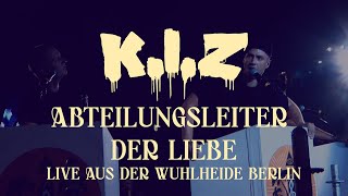 KIZ  Abteilungsleiter der Liebe  Live aus der Wuhlheide Berlin [upl. by Maddeu]