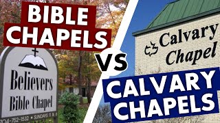 Bible Chapels vs Calvary Chapels [upl. by Ricarda931]