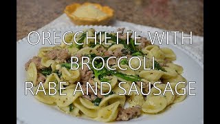 ORECCHIETTE WITH BROCCOLI RABE AND SAUSAGE [upl. by Jews]