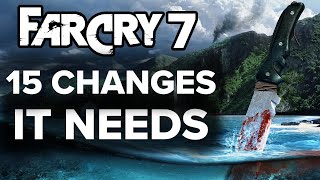 Far Cry 7  15 BIGGEST CHANGES We Need [upl. by Jeniece]