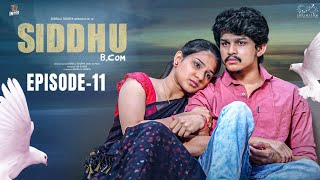 Siddhu Bcom  Episode  11  Dora Sai Teja  Vaishnavi Sony  Allari Aarathi  Telugu WebSeries 2024 [upl. by Ylera]