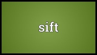 Sift Meaning [upl. by Binky]