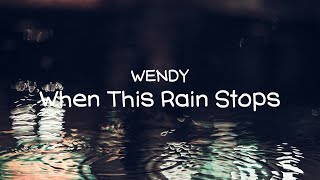 웬디WENDY  When This Rain Stops  Piano Cover [upl. by Namsu]