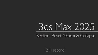 3ds Max 2025 Section Reset XForm amp Collapse [upl. by Yellhsa]