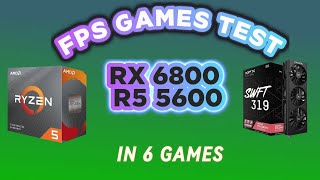 RX 6800 R5 5600 6 GAMES FPS TEST [upl. by Anelas]