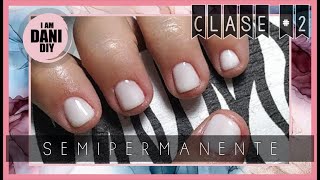 CLASE 2 💅 Cómo preparar tu UÑA NATURAL  Cómo hacer uñas SEMIPERMANENTES paso a paso 💅 [upl. by Aramoiz]