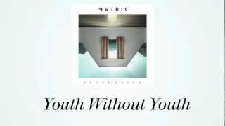 METRIC  Youth Without Youth  NEW SINGLE  Official Lyric Video [upl. by Devaney]