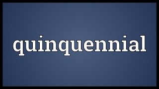 Quinquennial Meaning [upl. by Tebasile]