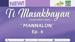 Ti Masakbayan  quotMannalonquot Ep 6 November 16 2024 DZWTDramasOfficial [upl. by Nelyk]