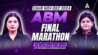 CAIIB NovDec 2024  ABM Final Marathon  Priyanshu amp Suprabha Ma’am [upl. by Nev257]