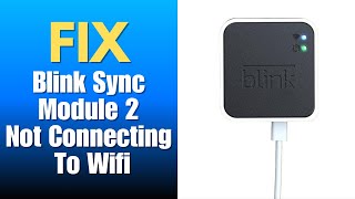 Blink Sync Module 2 Not Connecting To Wifi  How To Fix [upl. by Lleira]