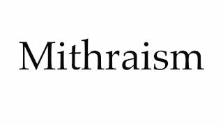 How to Pronounce Mithraism [upl. by Theda]