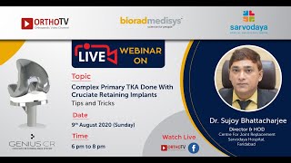 Webinar on Primary Complex TKR using CR Knee  Cruciate Retaining Knee  DrSujoy Bhattacharjee [upl. by Nehte206]