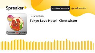 Tokyo Love Hotel  Cinetwister [upl. by Adala592]