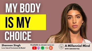 Shannon Singh My Body Is My Choice  34 A Millennial Mind Podcast [upl. by Ahsenyl]