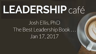 LEADERSHIP CAFE The Best Leadership Book Youve Probably Never Read 01172017 [upl. by Clance]