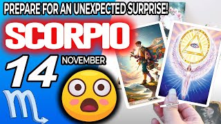 Scorpio ♏️😲PREPARE FOR AN UNEXPECTED SURPRISE❗🎁 horoscope for today NOVEMBER 14 2024 ♏️ scorpio [upl. by Green]