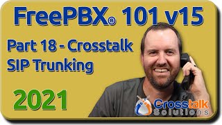 18  Crosstalk SIP Trunking  FreePBX 101 v15 [upl. by Pittman549]