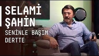 Selami Şahin  Seninle Başım Dertte Akustikhane [upl. by Airednaxela]