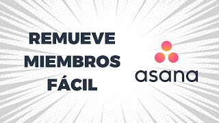 Asana ¡Remueve Miembros Fácil [upl. by Teik]