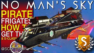 Get The Pirate Frigates  SClass Raiding Specialist  No Mans Sky Update  NMS Scottish Rod [upl. by Bajaj]