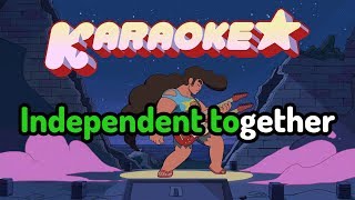 Independent Together  Steven Universe Movie Karaoke [upl. by Hettie772]