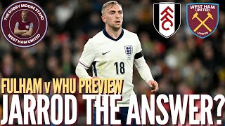 IS JARROD THE ANSWER  FULHAM v WEST HAM  CHILLING MEMORIES OF LAST SEASON [upl. by Julianne]