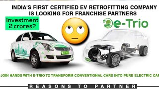 ETrio invites Franchises for Authorised Electric Car Conversion Centre  EVBasics [upl. by Llerrud]