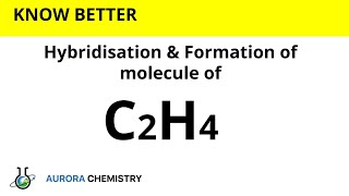 Hybridisation of C2H4  sp2 hybridisation  Formation of Ethene molecule [upl. by Okier972]