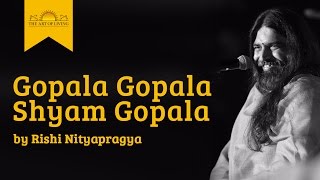 Gopala Gopala Shyam GopalaKrishna bhajan by Rishi Nitya Pragya [upl. by Ekram]