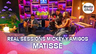 Matisse – No disponible Mickey amp Friends  Real Sessions [upl. by Jarietta]