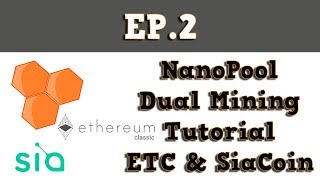 NanoPool Mining  Dual Mining ETC amp Sia  Crypto Currencies  Ep2 [upl. by Oilalue535]