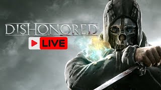 Dishonored  Is this end game Guess well find out [upl. by Maier]