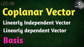 Vector Algebra LEC08 Coplanar vector  linearly independent vector  linearly dependent vector [upl. by Jacobina]