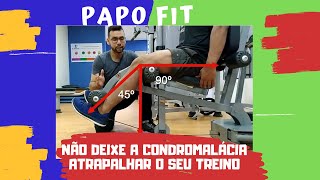 CONDROMALACIA PATELAR ADAPTAÇÃO CORRETA DO SEU TREINOCADEIRA EXTENSORA AGACHAMENTO [upl. by Jacqui]