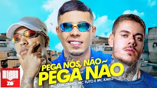 Pega Nóis Não Pega Não  MC Tuto MC Cebezinho e MC Kako Áudio Oficial DJ Oreia [upl. by Mccreery]