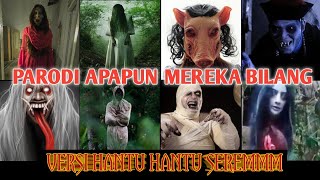 apapun mereka bilang tekadku tak kan hilang versi nama hantu hantu serem cober parodi [upl. by Hassett108]