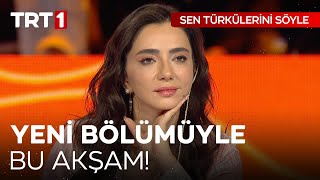 Sen Türkülerini Söyle Yeni Bölümüyle Bu Akşam TRT 1de SenTurkuleriniSoyle [upl. by Elden]