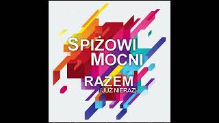 Spiżowi Mocni  Razem Już Nieraz Extended AUDIO [upl. by Samira]