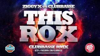 Ziggy X vs Clubbasse  This Rox Clubbasse bootleg rmx [upl. by Gilligan]