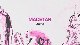 Anitta  MACETAR Official Lyric Video [upl. by Hannahsohs]