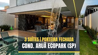 PORTEIRA FECHADA Casa de alto padrão Condomínio Aruã Ecopark SP com 3 suítes  piscina c cascata [upl. by Iba]