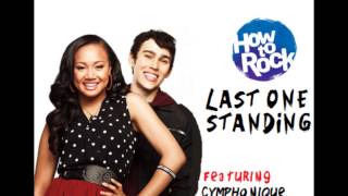 Last One Standing  How To Rock Cast ft Cymphonique Miller and Max Schneider [upl. by Asiled670]