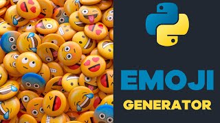 🐍 Python desde cero  Episodio 47  👨‍💻 Proyecto  Emoji Generator [upl. by Eirene313]