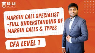 Margin Call Specialist –Full Understanding of Margin Calls amp Types  CFA Level 1  Balaji Educare [upl. by Nomit159]